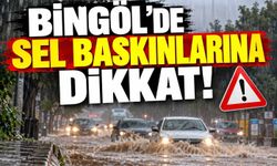 BİNGÖL’DE ŞİDDETLİ YAĞIŞ! OLASI SU BASKINLARINA DİKKAT
