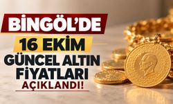 Bingöl’de 16 Ekim Güncel Altın Fiyatları Açıklandı!