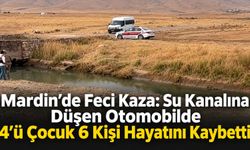 Mardin’de Feci Kaza: Su Kanalına Düşen Otomobilde 4’ü Çocuk 6 Kişi Hayatını Kaybetti