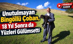 Unutulmayan Bingöllü Çoban, 18 Yıl Sonra da Yüzleri Gülümsetti