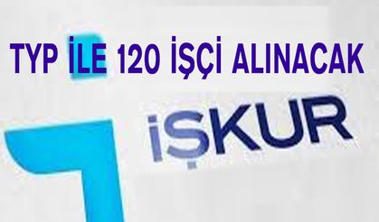 TYP Geri Geldi: 120 İşçi Alınacak