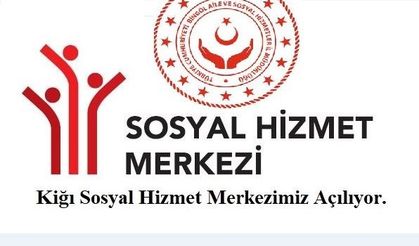 Kiğı'da Sosyal Hizmet Merkezi Açılacak