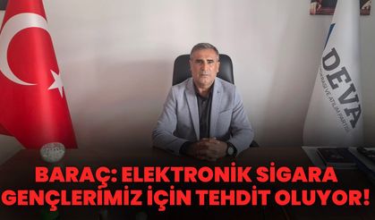 Baraç: “Elektronik Sigara Gençlerimiz İçin Tehdit Oluyor”