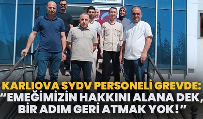 Karlıova  SYDV  Personeli Grevde: “Emeğimizin Hakkını Alana Dek, Bir Adım Geri Atmak Yok!”