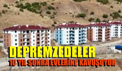 Depremzedeler 10 Yıl Sonra Evlerine Kavuşuyor