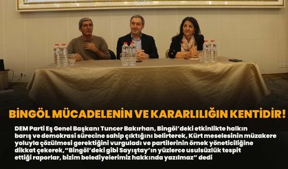 Bingöl Mücadelenin Ve Kararlılığın Kentidir!