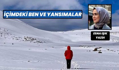 İçimdeki Ben Ve Yansımalar
