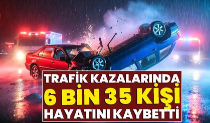 Trafik Kazalarında 6 Bin 35 Kişi Hayatını Kaybetti