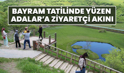 Bayram Tatilinde Yüzen Adalar’a Ziyaretçi Akını