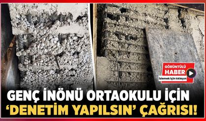 Genç İnönü Ortaokulu İçin ‘Denetim Yapılsın’ Çağrısı!