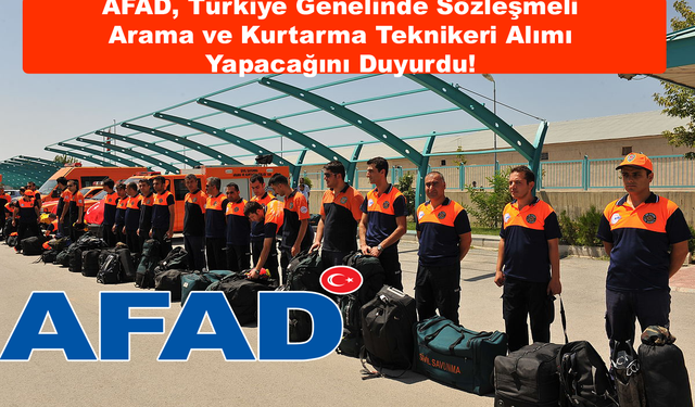 AFAD, Türkiye Genelinde Sözleşmeli Arama ve Kurtarma Teknikeri Alımı Yapacağını Duyurdu! Başvuru Şartları ve Detaylar...