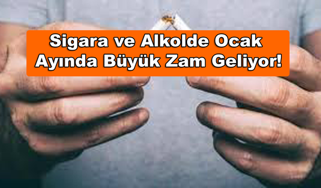 Sigara ve Alkolde Ocak Ayında Büyük Zam Geliyor!