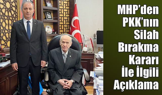 MHP’den PKK’nın Silah Bırakma Kararı İle İlgili Açıklama