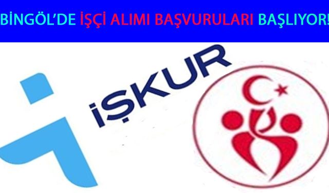 Bingöl'de İşçi Alımı için Başvurular Başlıyor!