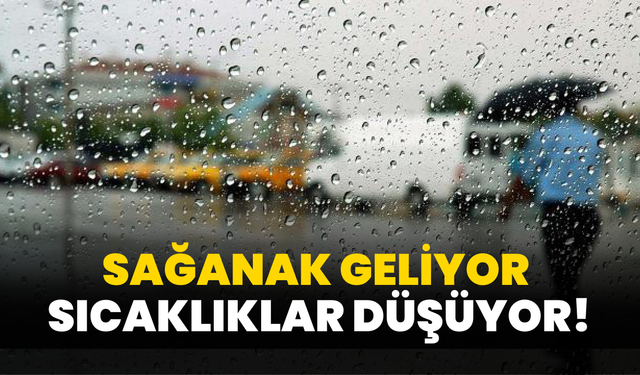 Sağanak Geliyor, Sıcaklıklar Düşüyor!