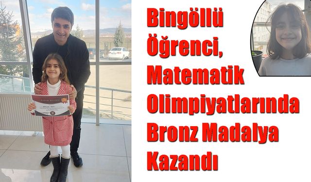 Bingöllü Öğrenci, Matematik Olimpiyatlarında Bronz Madalya Kazandı