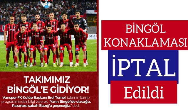 Vanspor, Elazığ’daki Play-Off Maçı Öncesi Bingöl Konaklamasını İptal Etti