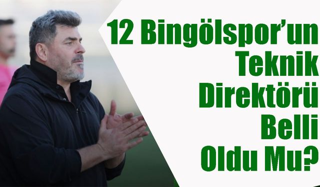 12 Bingölspor’un Teknik Direktörü Belli Oldu Mu?