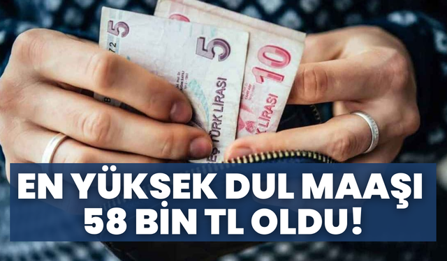 En Yüksek Dul Maaşı 58 Bin TL Oldu!