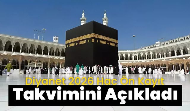 Diyanet 2026 Hac Ön Kayıt Takvimini Açıkladı