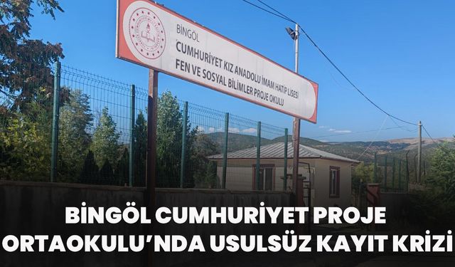 Bingöl Cumhuriyet Proje Ortaokulu’nda Usulsüz Kayıt Krizi
