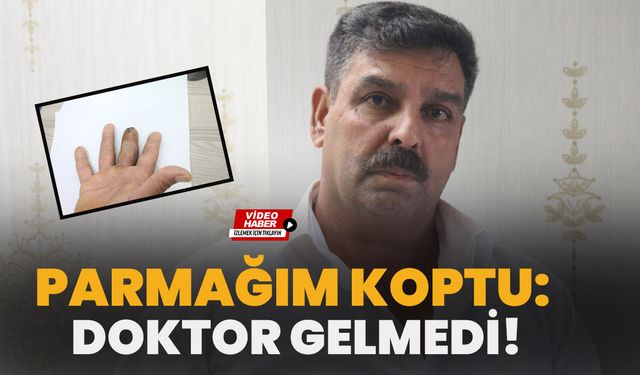 Parmağım Koptu: Doktor Gelmedi!