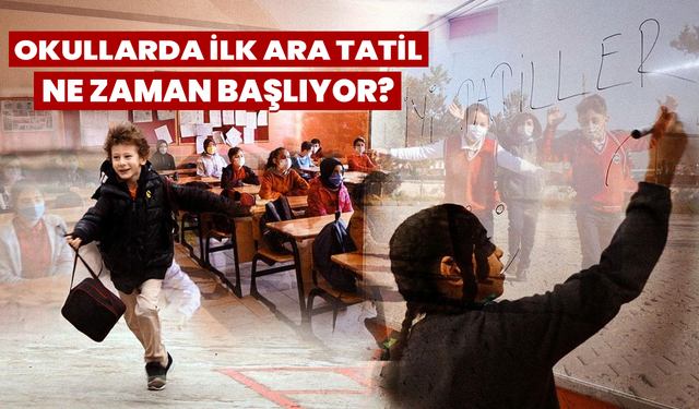 Okullarda İlk Ara Tatil Ne Zaman Başlıyor?