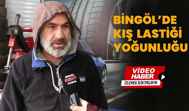 Bingöl’de Kış Lastiği Yoğunluğu