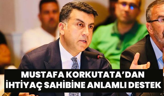 Mustafa Korkutata’dan İhtiyaç Sahibine Anlamlı Destek