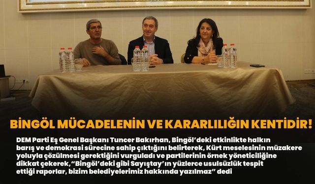 Bingöl Mücadelenin Ve Kararlılığın Kentidir!