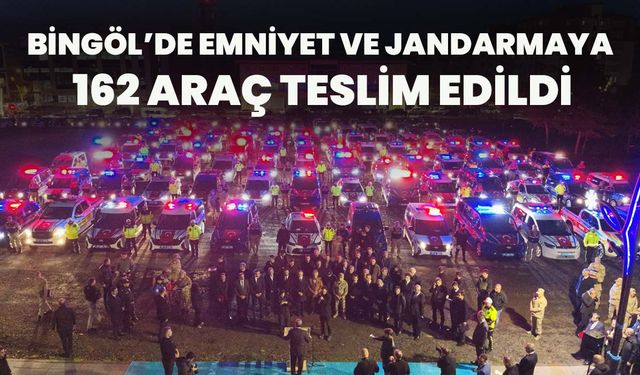 Bingöl’de Emniyet Ve Jandarmaya 162 Araç Teslim Edildi