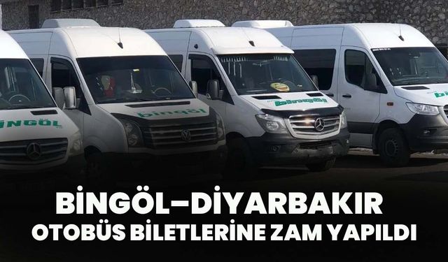 Bingöl–Diyarbakır Vıp Otobüs Biletlerine Zam Yapıldı