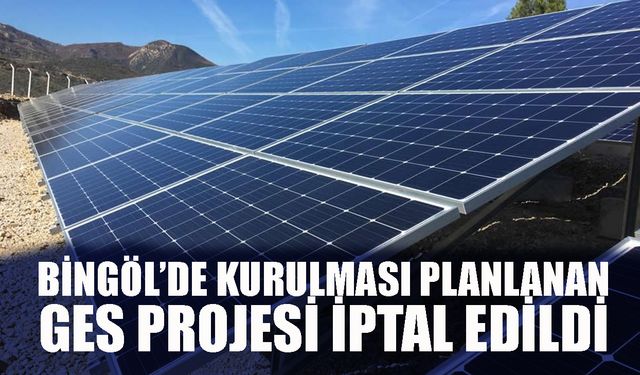Bingöl’de Kurulması Planlanan GES Projesi İptal Edildi