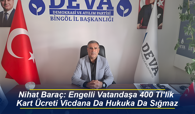 Nihat Baraç: Engelli Vatandaşa 400 Tl’lik Kart Ücreti Vicdana Da Hukuka Da Sığmaz