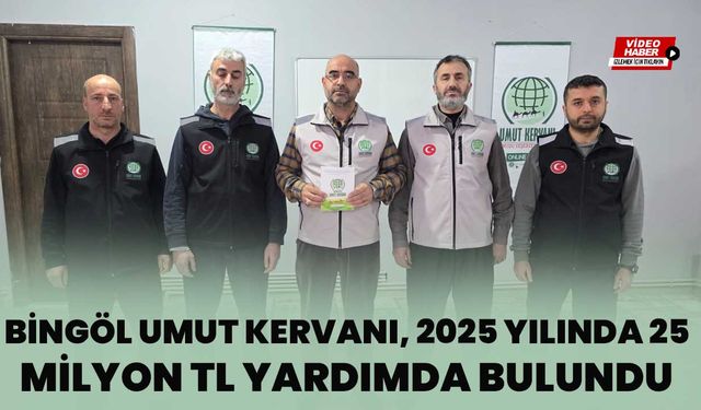 Bingöl Umut Kervanı, 2025 Yılında 25 Milyon TL Yardımda Bulundu