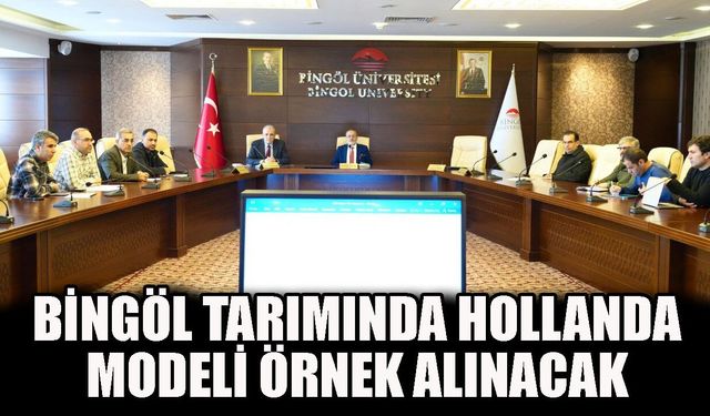 Bingöl Tarımında Hollanda Modeli Örnek Alınacak