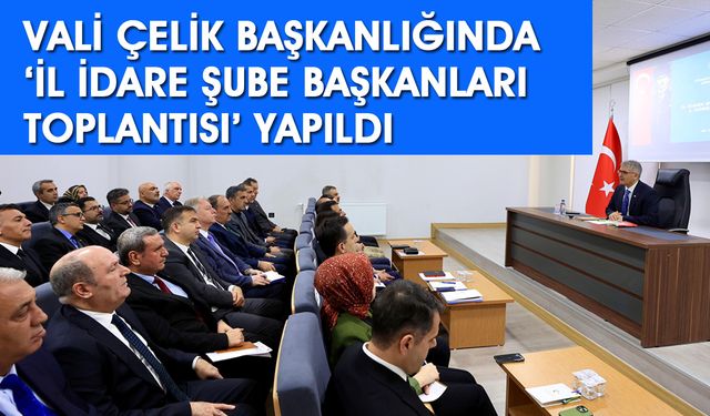 Bingöl’de ‘İl İdare Şube Başkanları Toplantısı’ Yapıldı