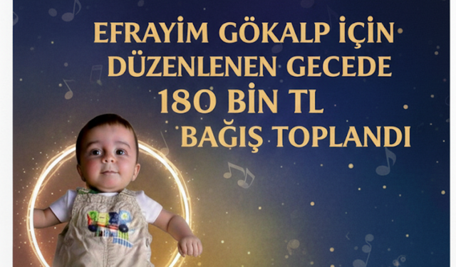 Efrayim Gökalp İçin Düzenlenen Gecede 180 Bin TL Bağış Toplandı