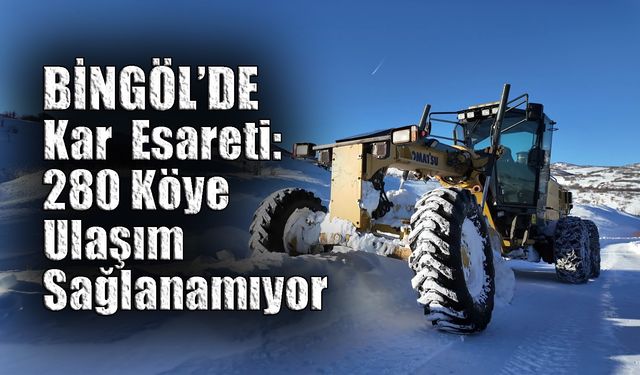 Bingöl’de Kar Esareti: 280 Köye Ulaşım Sağlanamıyor