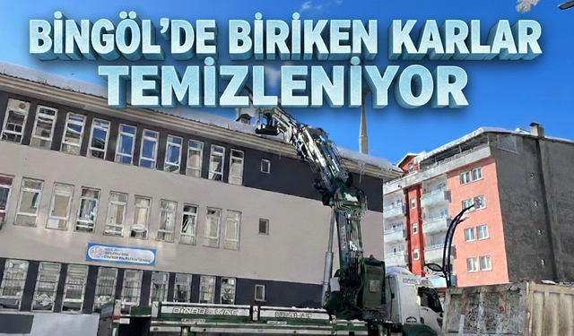 Bingöl’de Biriken Karlar İş Makineleriyle Temizleniyor