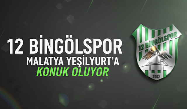 12 Bingölspor Malatya Yeşilyurt’a Konuk Oluyor