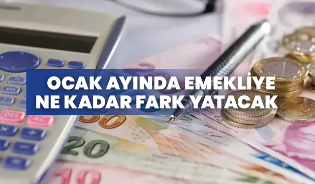 Ocak Ayında Emekliye Ne Kadar Fark Yatacak