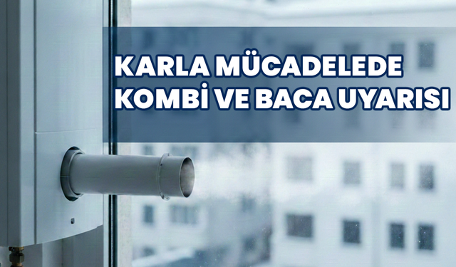 Karla Mücadelede Kombi ve Baca Uyarısı