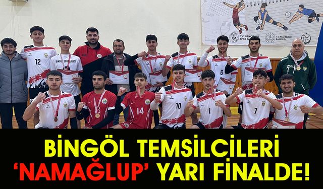 Bingöl Temsilcileri ‘Namağlup’ Yarı Finalde!