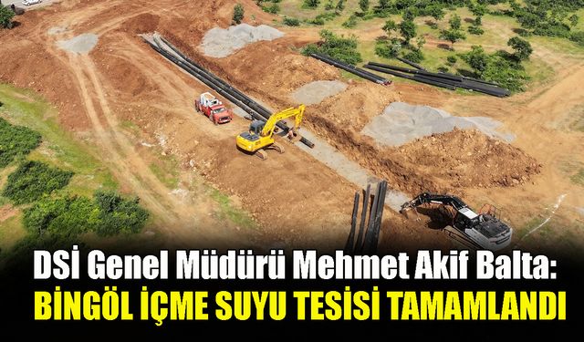 Bingöl İçme Suyu Tesisi Tamamlandı