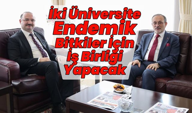İki Üniversite Endemik Bitkiler İçin İş Birliği Yapacak