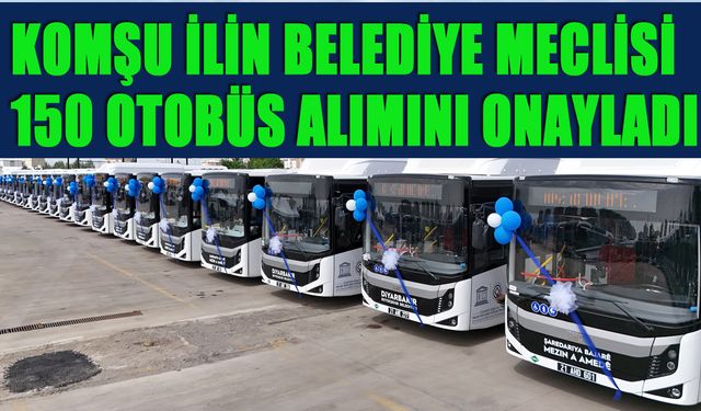 Diyarbakır'a 150 Yeni Otobüs Alımı İçin Meclis Kararı