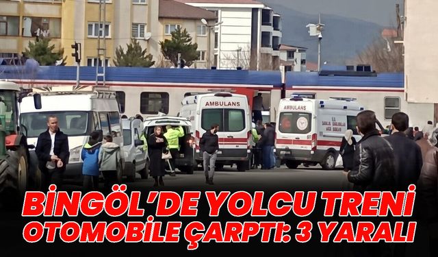 Bingöl’de Yolcu Treni Otomobile Çarptı: 3 Yaralı
