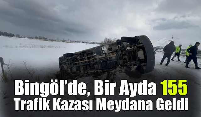 Bingöl’de Bir Ayda 155 Trafik Kazası Meydana Geldi