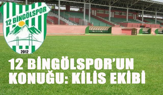 12 Bingölspor'un Konuğu: Kilis Ekibi